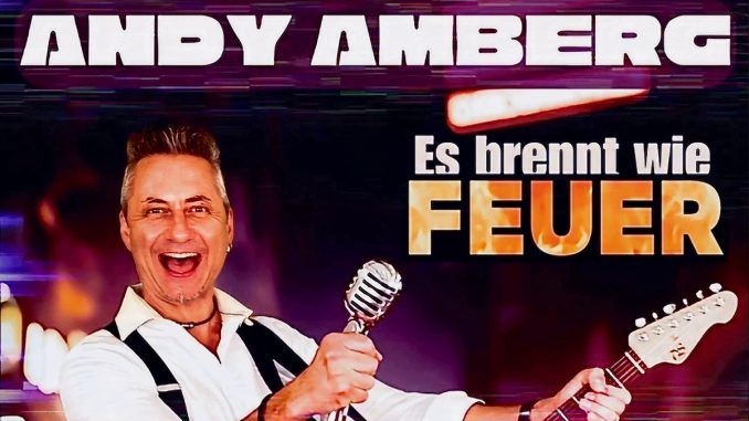 Andy Amberg - Es brennt wie Feuer