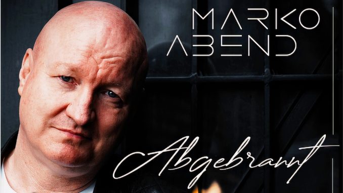 Marko Abend - Abgebrannt